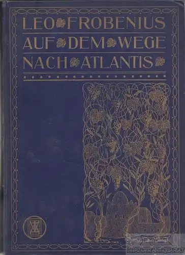 Buch: Auf dem Wege nach Atlantis, Frobenius, Leo. 1911, gebraucht, gut
