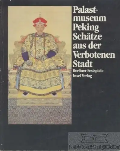 Buch: Palastmuseum Peking. Schätze aus der verbotenen Stadt, Ledderose. 1985