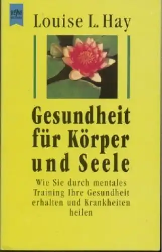 Buch: Gesundheit für Körper und Seele, Hay, Louise L. Heyne bücher, 1984