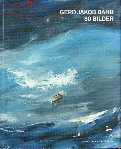 Buch: Gerd Jakob Bähr, Billeter, Felix. 2011, Deutscher Kunstverlag, 80 Bilder