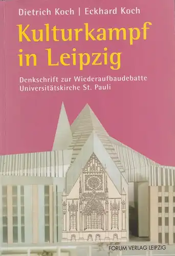 Buch: Kulturkampf in Leipzig, Koch, Dietrich, 2006, Forum Verlag, sehr gut