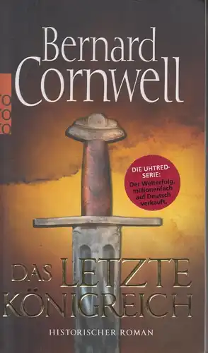 Buch: Das letzte Königreich, Cornwell, Bernard, 2007, Rowohlt Taschenbuch Verlag