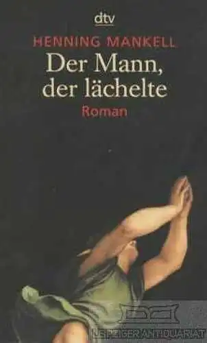 Buch: Der Mann, der lächelte, Mankell, Henning. Dtv, 2003, Roman, gebraucht, gut