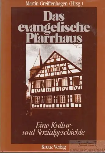 Buch: Das evangelische Pfarrhaus, Greiffenhagen, Martin. 1991, Kreuz Verl 256403