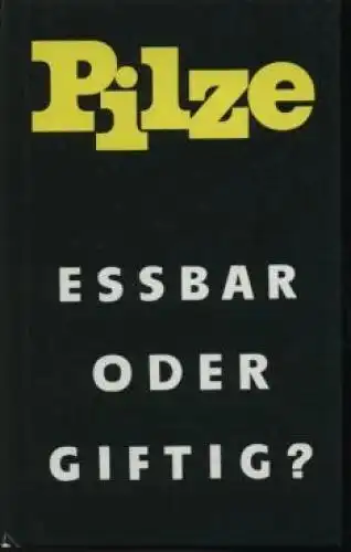 Buch: Pilze - Eßbar oder giftig? Birkfeld / Herschel, 1986, A. Ziemsen