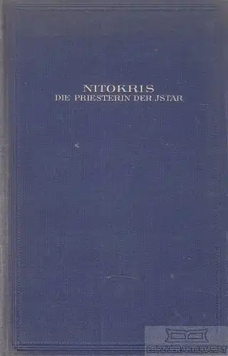 Buch: Nitokris, die Priesterin der Istar, Schumacher, Heinr. Vollr. 1922