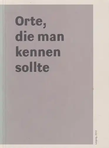 Buch: Orte, die man kennen sollte, 2013, Dokumentation, sehr gut