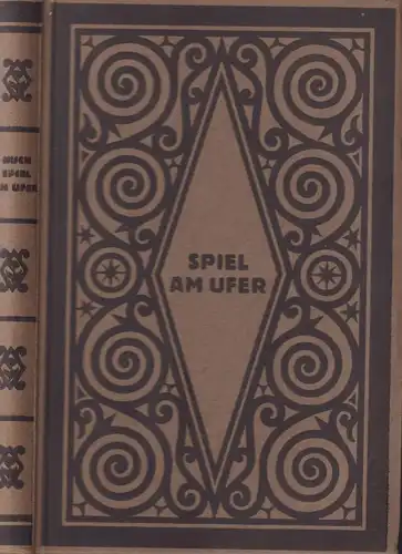 Buch: Spiel am Ufer, Huch, Rudolf, 1927, Wilhelm Langewiesche-Brandt Verlag, gut