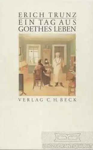 Buch: Ein Tag aus Goethes Leben, Trunz, Erich. 1990, Verlag C.H. Beck