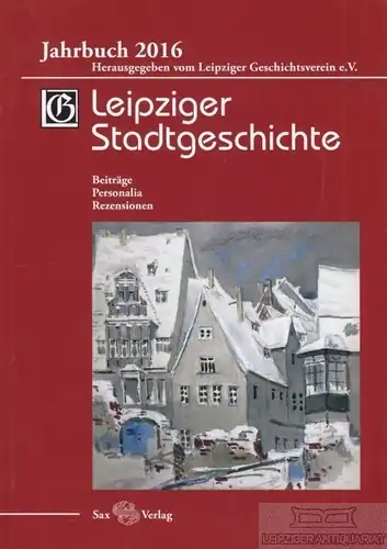 Buch: Leipziger Stadtgeschichte. Jahrbuch 2016, Cottin. 2017, Sax Verlag