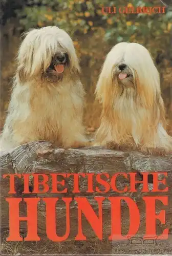 Buch: Tibetische Hunde, Gerbrich, Uli. 1987, Kynos Verlag, gebraucht, gut