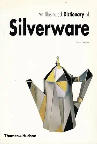 Buch: An Illustrated Dictionary of Silverware, Newman, Harold. 1987