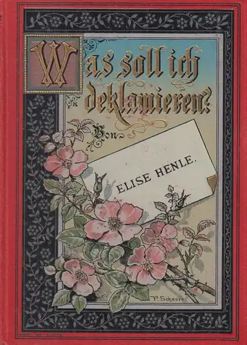 Buch: Was soll ich deklamieren?, Henle, Elise, Schwabacher'sche Verlagsbuchhdlg.