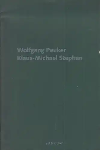Ausstellungskatalog: Wolfgang Peuker & Klaus-Michael Stephan, 1994, art & arche