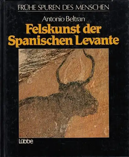 Buch: Felskunst der Spanischen Levante, Beltran, Antonio. 1982, gebraucht, gut