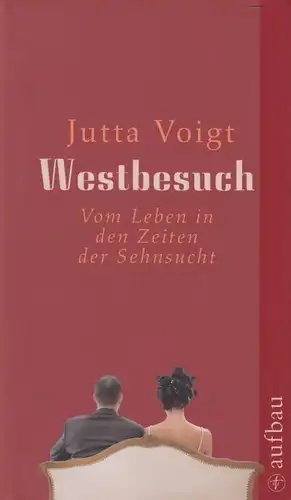 Buch: Westbesuch, Voigt, Jutta. 2009, Aufbau Verlag, gebraucht, gut
