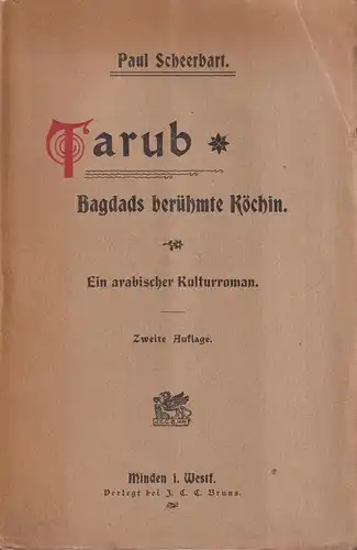 Buch: Tarub, Bagdads berühmte Köchin, Roman. Paul Scheerbart, Bruns Verlag