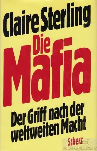 Buch: Die Mafia, Sterling, Claire. 1990, Scherz Verlag, gebraucht, gut