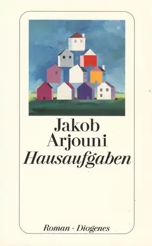 Buch: Hausaufgaben, Arjouni, Jakob. Diogenes taschenbuch, detebe, 2006, Roman