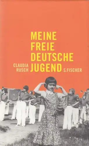 Buch: Meine freie deutsche Jugend, Rusch, Claudia. 2003, S. Fischer Verlag