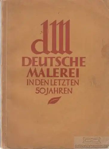 Buch: Deutsche Malerei in den letzten fünfzig Jahren, Dörnhöffer, Friedrich