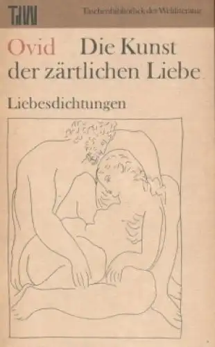 Buch: Die Kunst der zärtlichen Liebe, Ovid. Taschenbuch der Weltliteratur, 1986