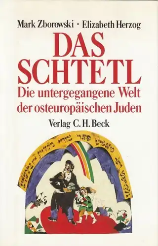 Buch: Das Schtetl, Zborowski, Mark / Herzog, Elisabeth. 1991, Verlag C.H. Beck