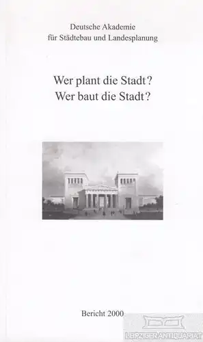 Buch: Bericht 2000: Wer plant die Stadt? Wer baut die Stadt?, Juckel, Lothar