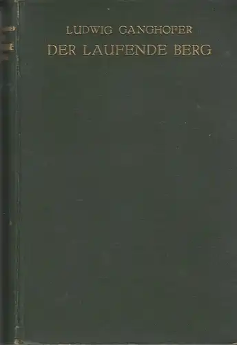 Buch: Der laufende Berg, Ganghofer, Ludwig. 1920, Verlag Th. Knaur Nachf