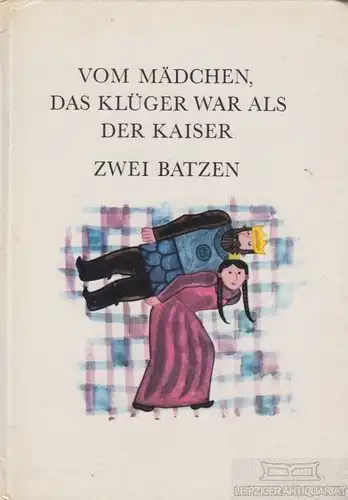 Buch: Vom Mädchen, das klüger war als der Kaiser / Zwei Batzen, Ciric, Ida. 1968