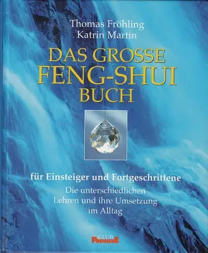 Buch: Feng-Shui heute, Fröhling, Thomas / Martin, Katrin. Club Premiere, 2000