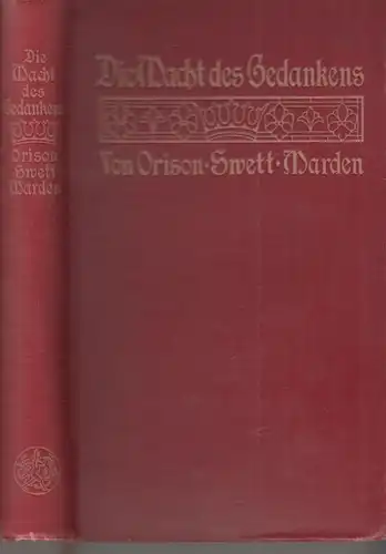 Buch: Die Macht des Gedankens, Marden, Orison Swett, 1909, J. Engelhorn, gut