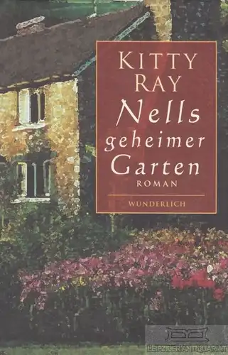 Buch: Nells geheimer Garten, Ray, Kitty. 2001, Wunderlich im Rowohlt Verlag