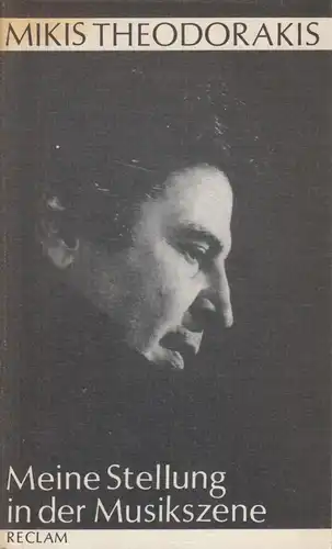 Buch: Meine Stellung in der Musikszene, Theodorakis, Mikis. RUB, 1986, Reclam