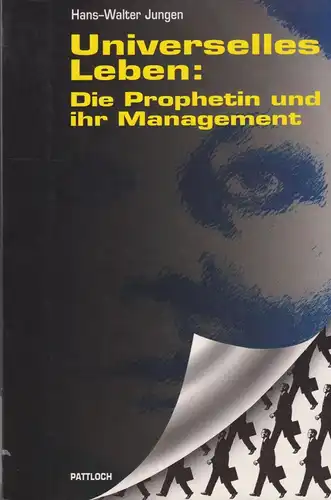 Buch: Universelles Leben, Jungen, Hans-Walter, 1996, Pattloch, Die Prophetin
