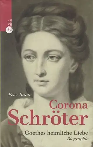Buch: Corona Schröter, Braun, Peter. 2004, Artemis & Winkler Verlag