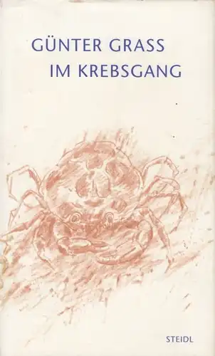 Buch: Im Krebsgang, Grass, Günter. 2002, Steidl Verlag, Eine Novelle