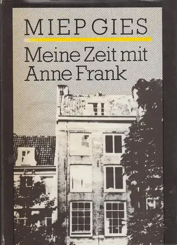 Buch: Meine Zeit mit Anne Frank, Gies, Miep. 1989, Verlag Neues Leben