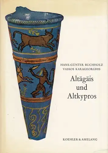 Buch: Altägäis und Altkypros, Buchholz, Hans-Günter / Karageorghis, Vassos. 1972
