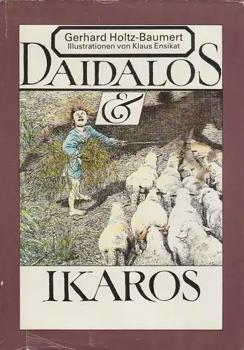 Buch: Daidalos und Ikaros, Holtz-Baumert, Gerhard. 1986, Der Kinderbuchverlag
