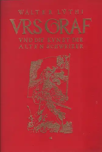 Buch: Urs Graf und die Kunst der alten Schweizer, Lüthi, Walter. 1928