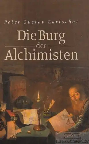 Buch: Die Burg der Alchimisten, Bartschat, Peter Gustav. 2002, gebraucht, gut