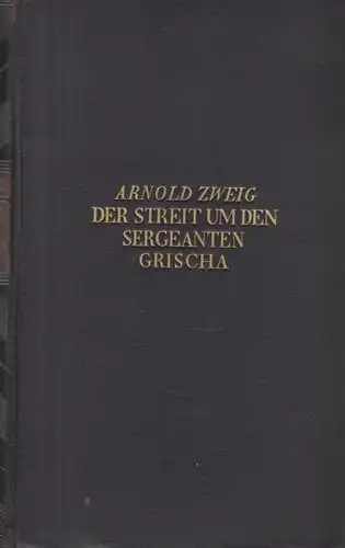 Buch: Der Streit um den Sergeanten Grischa, Zweig, Arnold. 1928, gebraucht, gut
