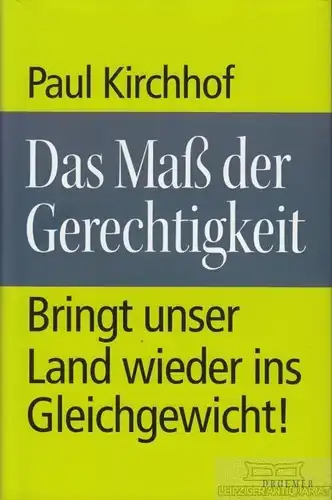 Buch: Das Maß der Gerechtigkeit, Kirchhof, Paul. 2009, Droemer Knaur Verlag
