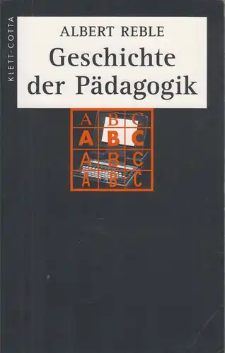 Buch: Geschichte der Pädagogik, Reble, Albert. 2004, Verlag Klett-Cotta