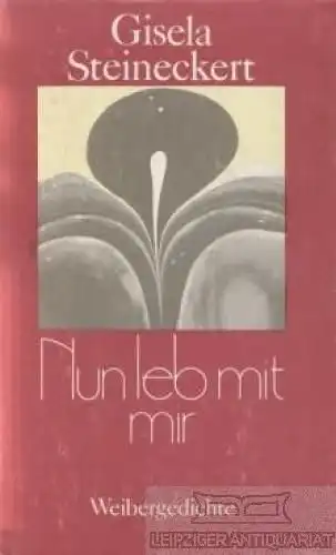 Buch: Nun leb mit mir, Steineckert, Gisela. 1979, Verlag Neues Leben
