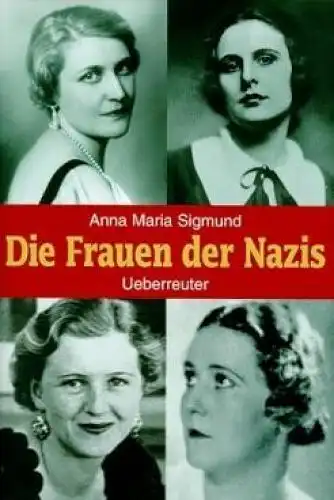 Buch: Die Frauen der Nazis, Sigmund, Anna Maria. 1998, Ueberreuter Verlag
