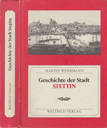 Buch: Geschichte der Stadt Stettin, Wehrmann, Martin. 1993, Weltbild Verlag