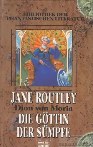 Buch: Die Göttin der Sümpfe, Routley, Jane. 2001, Verlagsgruppe Lübbe