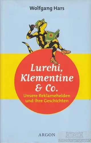 Buch: Lurchi, Klementine & Co, Hars, Wolfgang. 2000, Argon Verlag